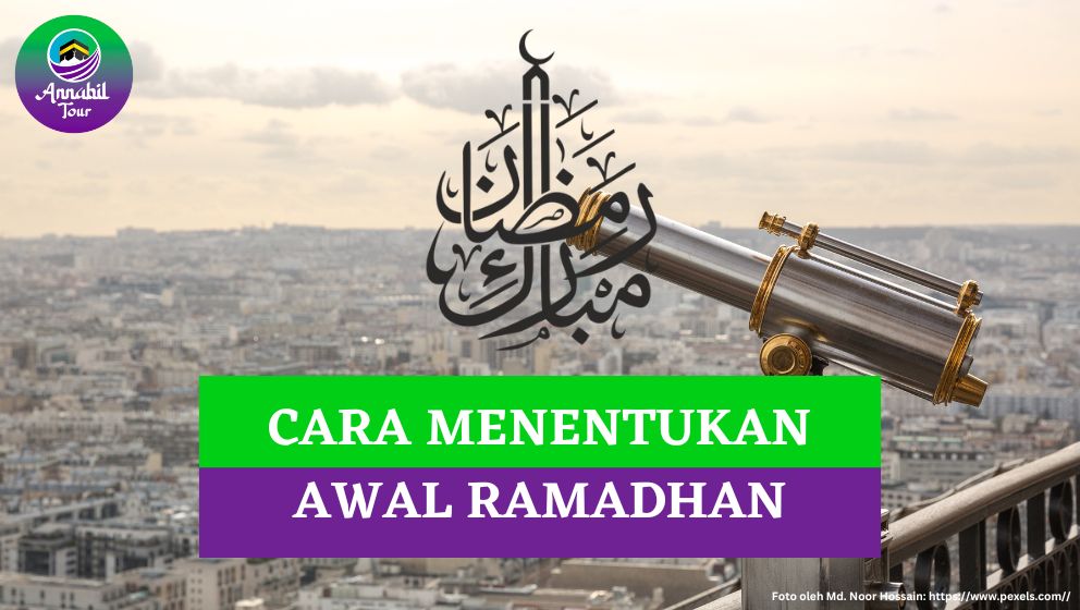 2 Cara Menentukan Awal Ramadhan Yang Harus Diketahui 