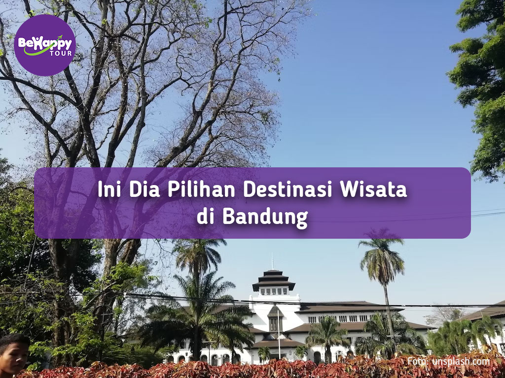 Ini Dia Pilihan Destinasi Wisata di Bandung