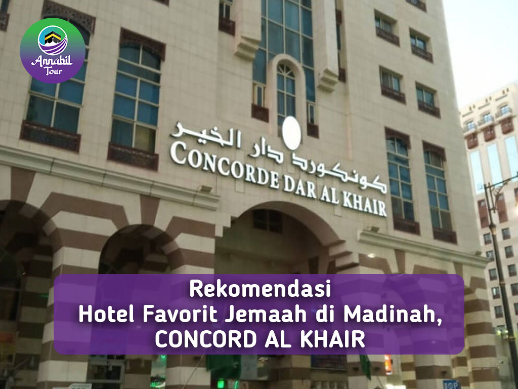 Rekomendasi Hotel Favorit Jemaah di Madinah, CONCORD AL KHAIR