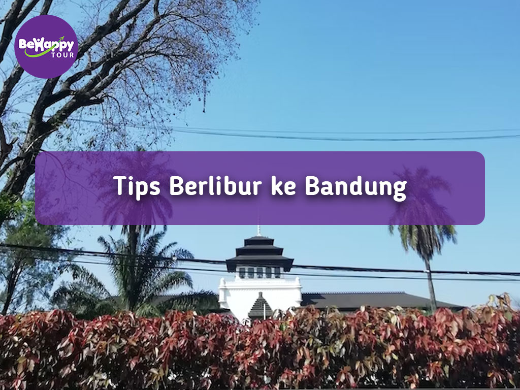 Tips Berlibur ke Bandung