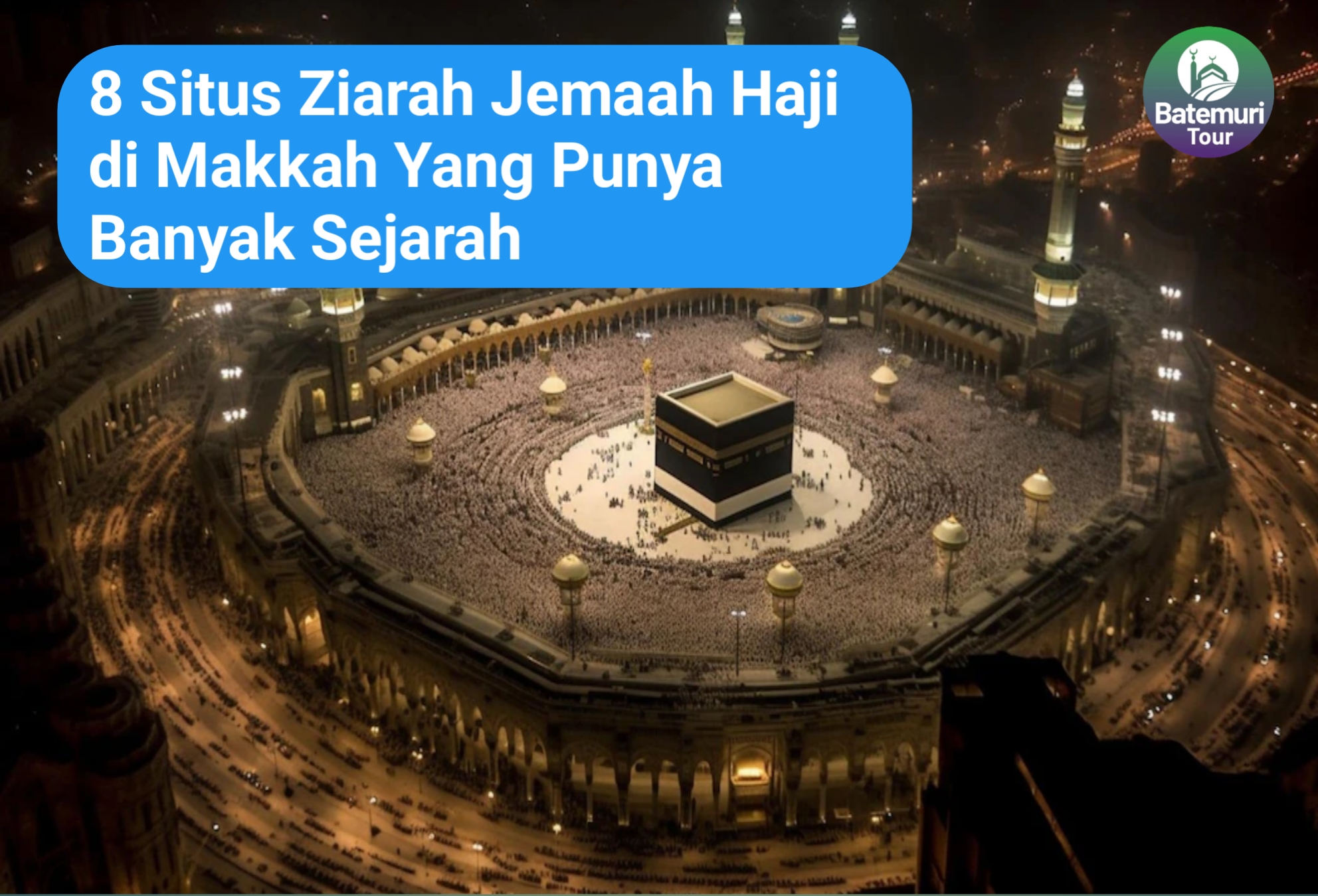 8 Situs Ziarah Jemaah Haji di Makkah yang Punya Banyak Sejarah 