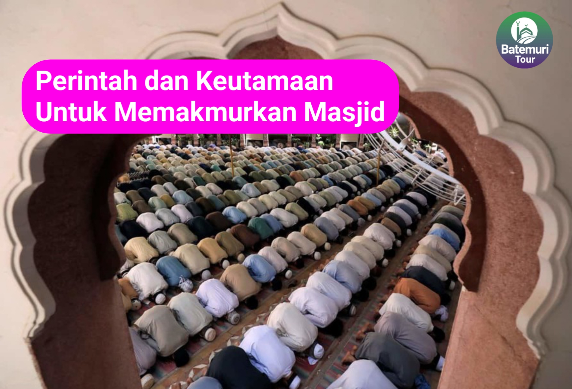 Perintah Dan Keutamaan Untuk Memakmurkan Masjid