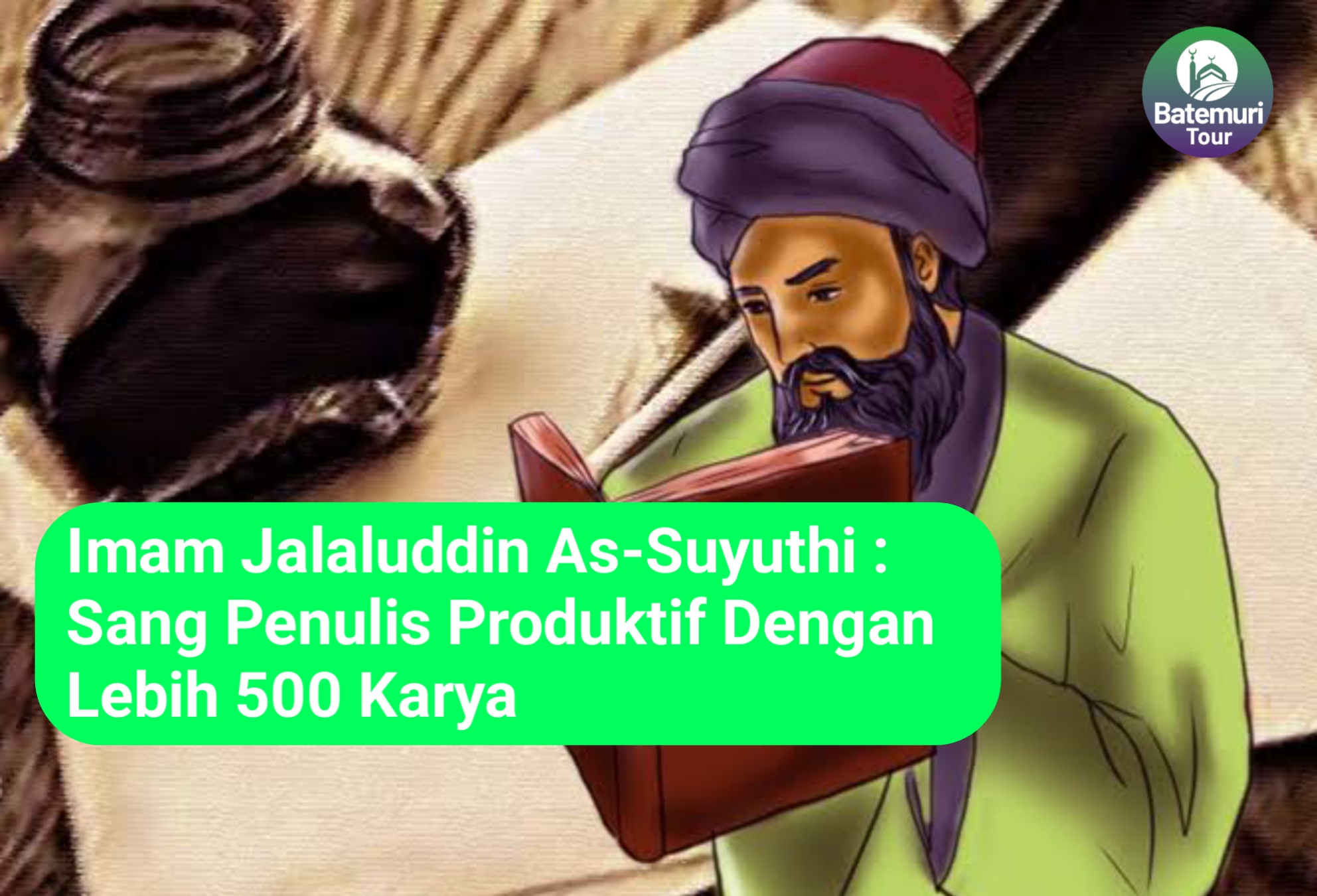 Imam Jalaluddin As-Suyuthi: Sang Penulis Produktif dengan Lebih 500 Karya