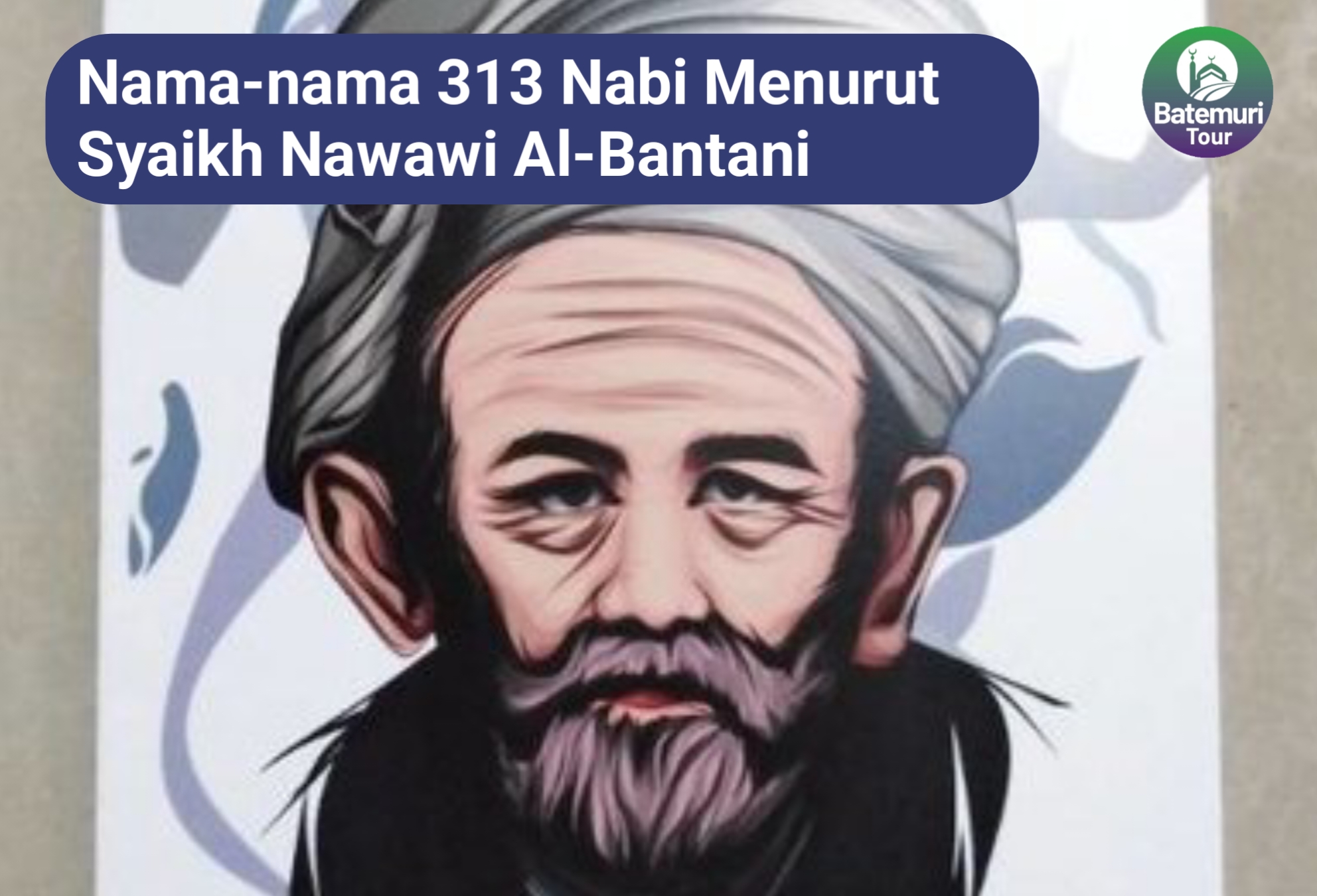 Nama-nama 313 Nabi Menurut Syaikh Nawawi Al-Bantani